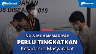 Peran NU dan Muhammadiyah Penting dalam Tingkatkan Kesadaran Masyarakat soal Covid-19 di Pilkada
