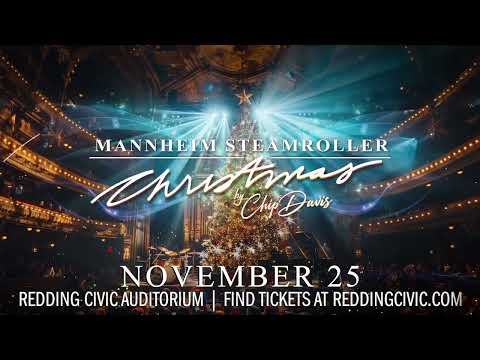 MANNHEIM STEAMROLLER CHRISTMAS | REDDING CIVIC AUDITORIUM | NOVEMBER 25, 2024