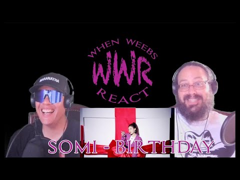 FIRST TIME REACTING TO SOMI (전소미) - BIRTHDAY | Reaction