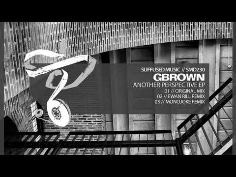 GBrown - Another Perspective (Monojoke Remix) [Suffused Music]