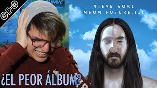¿ Neon Future III es el PEOR álbum de Steve Aoki ? (MI OPINIÓN / CRÍTICA)