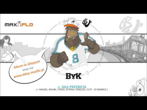 Bu - 12 Siła przebicia feat. Majkel, Rahim (Byk LP) prod. Zetena skrecze: DJ Bambus
