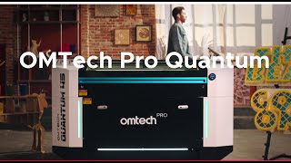 Meet the OMTech Pro Quantum: Precision Power, Pro Results