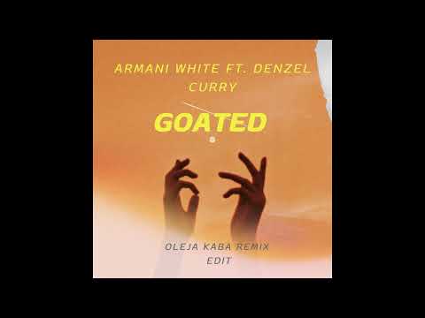 Armani White ft  Denzel Curry - GOATED (Oleja Kaba Remix Edit)