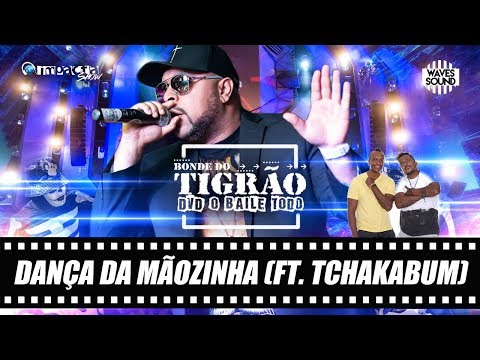 Bonde do Tigrão feat. Tchakabum - Dança da Mãozinha [DVD O Baile Todo]
