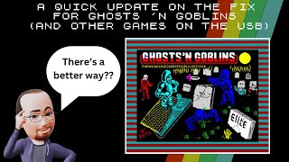 A Quick Update On The Fix For Ghosts 'N Goblins (And Other Games On The USB)