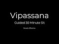 Vipassana Meditation Guided 30 Minute Sit