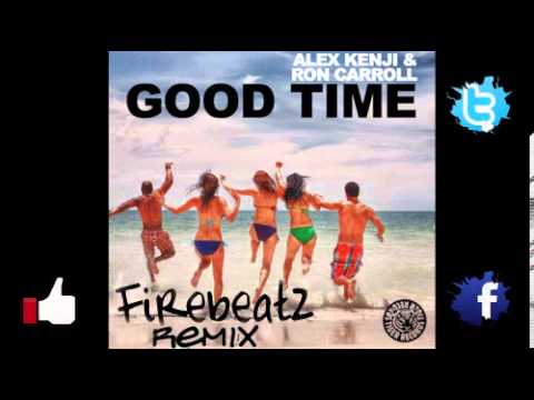 Alex Kenji & Ron Carroll - Good Time (Firebeatz Remix)