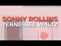 Sonny Rollins - Tennessee Waltz (Official Audio)
