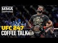 Coffee Talk: UFC 247 Edition - MMA Fighting