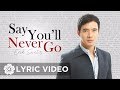 Erik Santos Say You Ll Never Go Lyrics Erik Santos Collection