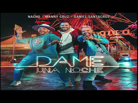 Nacho, Manny Cruz, Daniel Santacruz - Dame Una Noche (Remix) (2022