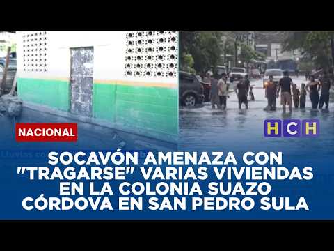 Socavón amenaza con "tragarse" varias viviendas en la colonia Suazo Córdova en San Pedro Sula