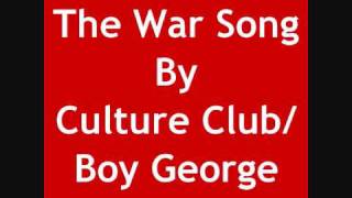 The War Song By Culture Club/Boy George With Lyrics