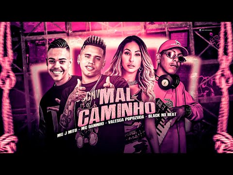 MC DANINHO, MC J MITO, VALESCA POPOZUDA, BLACK NO BEAT - PEDAÇO DE MAL CAMINHO - REMIX BREGA FUNK