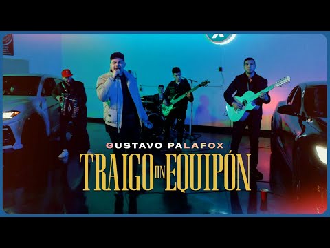 Gustavo Palafox - Traigo Un Equipón