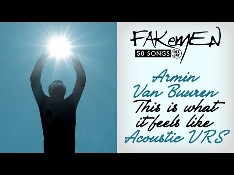 Armin Van Buuren - THIS IS WHAT IT FEELS LIKE // Acoustic vrs - 50 Songs (Radio Deejay)