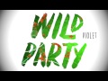 Violet by Wild Party