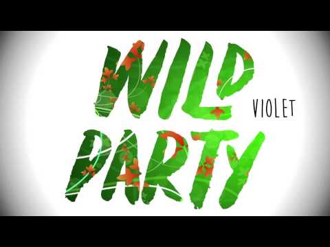 Wild Party - Violet (Stream)