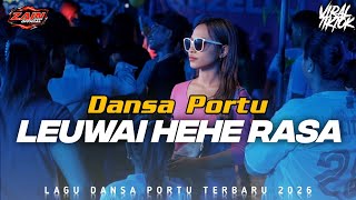 Download lagu LEUWAI HEHE RASA || DANSA PORTU || Lagu Remix Terbaru 2026 mp3