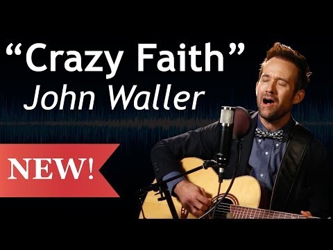 Crazy Faith (Acoustic) - John Waller