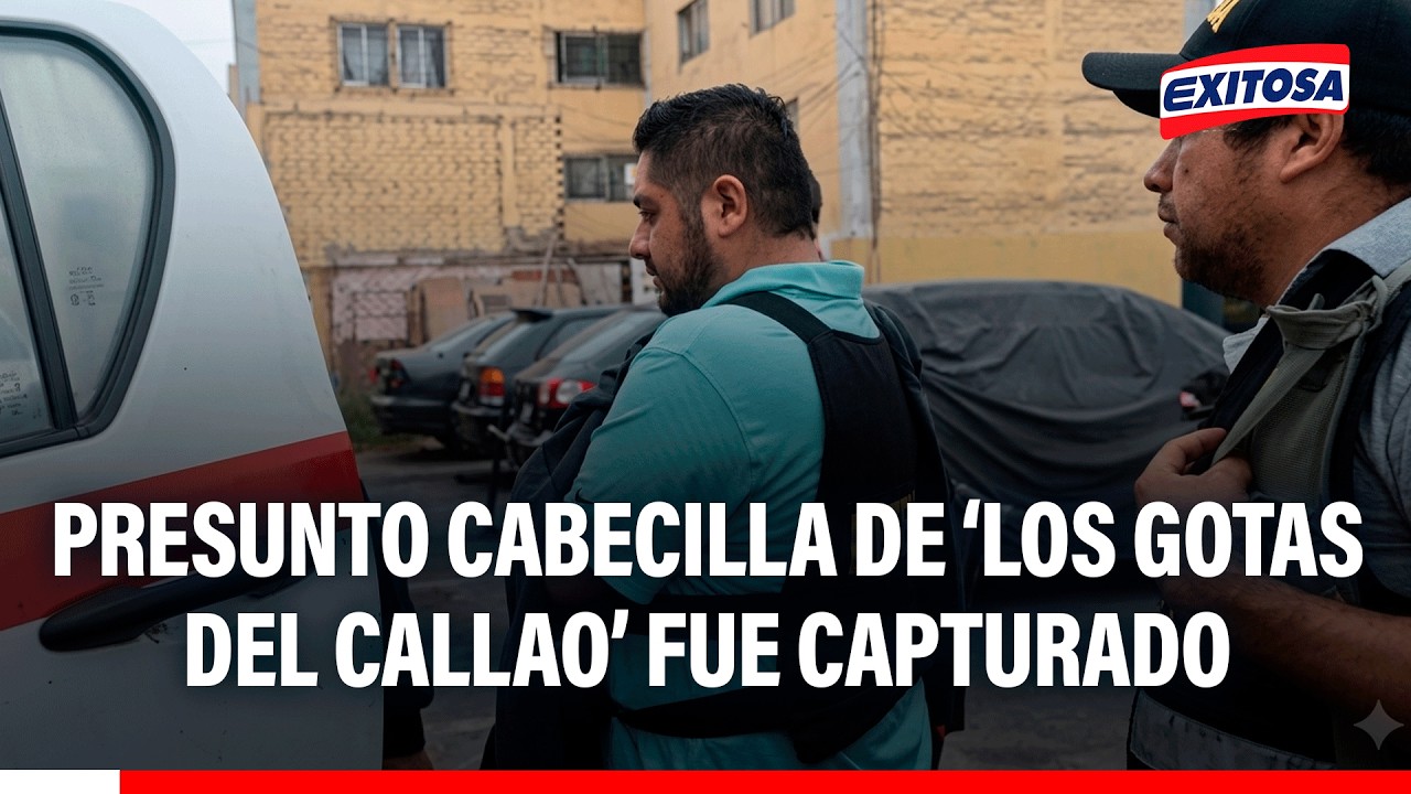 🔴🔵 Cae presunto cabecilla criminal de "Los Gotas del Callao" junto a 6 cómplices