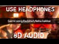 (8D AUDIO)Garmi song | Street Dancer 3D | Varun D, Nora F, Shraddha K , Badshah , Neha k | Demo D...