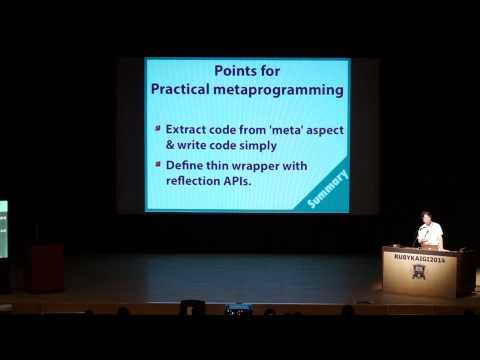 Practical Meta Programming In Application Rubykaigi 2014
