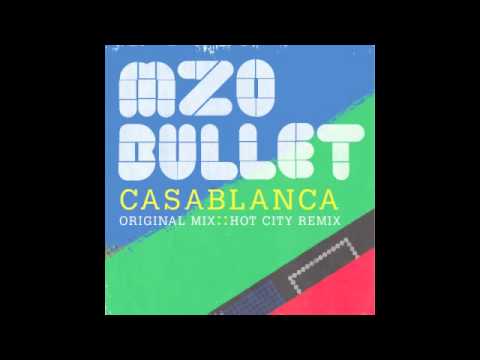 Mzo Bullet - Casablanca ( Hot City Remix)