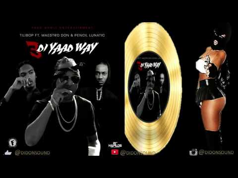 TILIBOP FT MAESTRO DON & PENCIL LUNATIC - 3 YAAD WAY (RAW) 2015