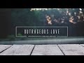 Outrageous Love