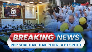 BREAKING NEWS: RDP Komisi IX DPR RI soal Penyelesaian Hak-hak Pekerja PT Sritex, Tetap Dapat THR?