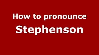 How to pronounce Stephenson