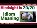 Hindsight is 20/20 Meaning | Full Idiom Lesson
