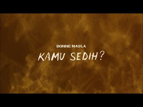 Donne Maula - Kamu Sedih? (Official Lyric Video)