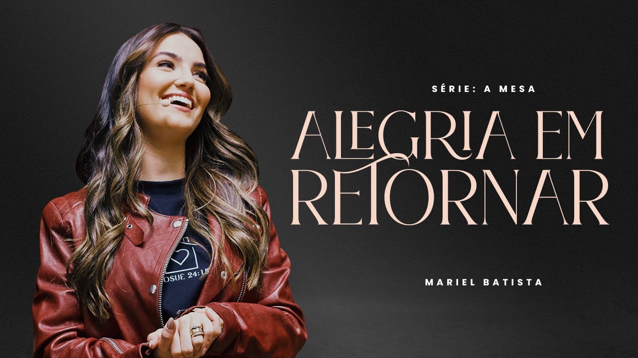 Alegria em Retornar | Mariel Batista