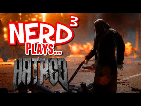 Nerd³ Plays... Hatred