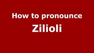 How to pronounce Zilioli