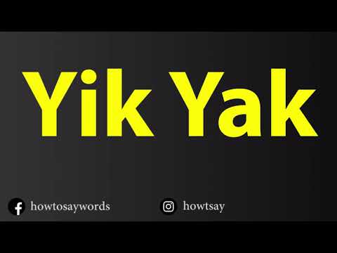How To Pronounce Yik Yak