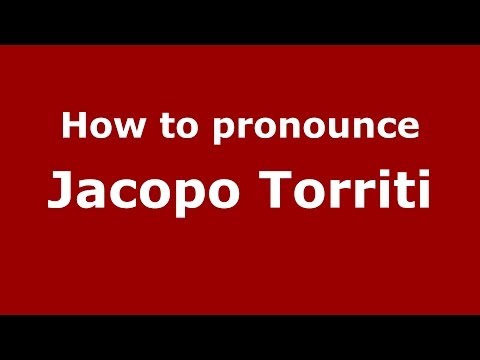 How to pronounce Jacopo Torriti (Italian/Italy) - PronounceNames.com