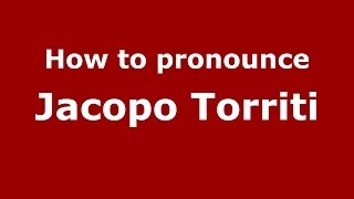 How to pronounce Jacopo Torriti