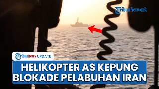 Selat Hormuz Memanas! Helikopter Pasukan AS Kepung & Blokade Pelabuhan Iran, 45 Kapal Putar Balik