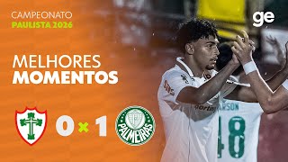 PORTUGUESA 0 X 1 PALMEIRAS | MELHORES MOMENTOS | 1ª RODADA | CAMPEONATO PAULISTA 2026 | ge.globo