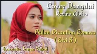 Download lagu BULAN DIRANTING CEMARA - (Karaoke tanpa vokal) version cover revina alvira (elvi s) mp3