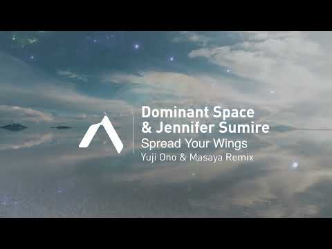 Dominant Space & Jennifer Sumire - Spread Your Wings (Yuji Ono & Masaya Remix)