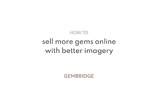 How to sell more Gemstones online with better imagery.