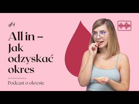 Jak odzyskać miesiączkę? All in. – Podcast o okresie, odcinek 4