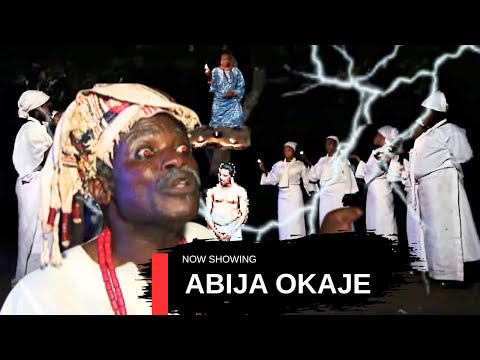ABIJA OKAJE - AN AFRICAN YORUBA MOVIE STARRING : ABIJA AND OTHER MIGHTY YORUBA ACTORS