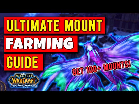 Ultimate WOTLK Classic Mount Farming Guide! Get 100 Mounts for the Mountain o' Mounts Achievement!