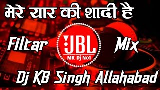 Download lagu Mere Yar Ki Shaadi Hai | New Barati Spl Hindi Song | Full Filter Mix Song |  Dj KB Singh Allahabad | mp3